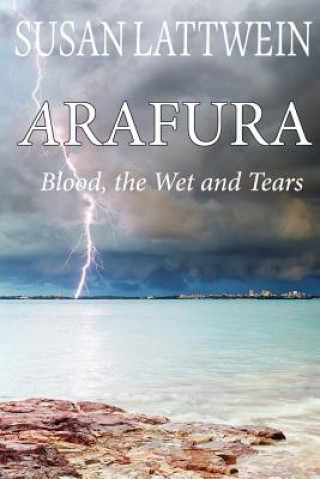 Книга Arafura: Blood, the Wet and Tears Susan Lattwein