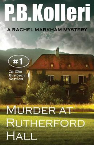 Kniha Murder at Rutherford Hall: Rachel Markham Mystery Series P B Kolleri