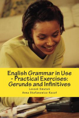 Книга English Grammar in Use - Practical Exercises: Gerunds and Infinitives Leszek Smutek