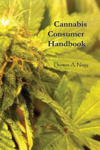 Книга Cannabis Consumer Handbook Thomas A Nagy