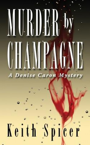 Boek Murder by Champagne Keith Spicer
