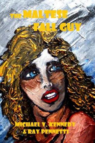 Knjiga The Maltese Fall Guy Michael V Kennedy
