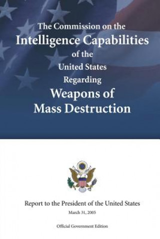 Carte The Commission on the Intelligence Capabilities of the United States Regarding Weapons of Mass Destruction Executive Office of the President