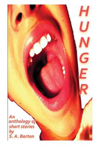 Kniha Hunger: An anthology of short speculative fiction S a Barton