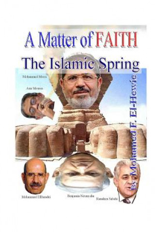 Kniha A Matter of FAITH: The Islamic Spring Mohamed F El-Hewie