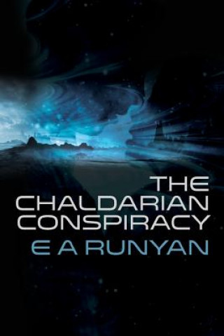 Kniha The Chaldarian Conspiracy E A Runyan