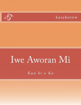 Könyv Iwe Aworan Mi: Kun KI O Ko kasahorow