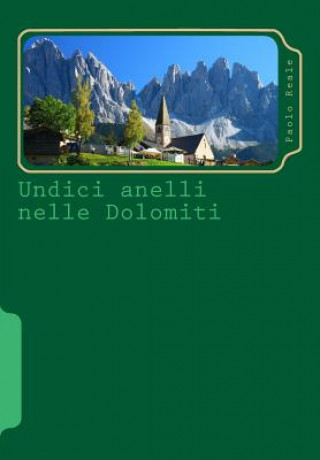 Könyv Undici anelli nelle Dolomiti: Itinerari circolari per scoprire le montagne pi? belle del mondo in bicicletta Paolo Reale