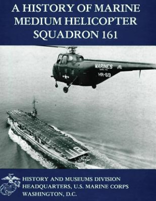 Książka A History of Marine Medium Helicopter Squadron 161 Ltc Gary W Parker Usmc