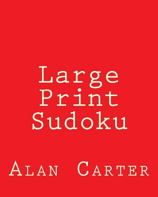 Könyv Large Print Sudoku: 80 Easy to Read, Large Print Sudoku Puzzles Alan Carter