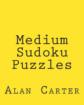 Carte Medium Sudoku Puzzles: Fun, Large Print Sudoku Puzzles Alan Carter
