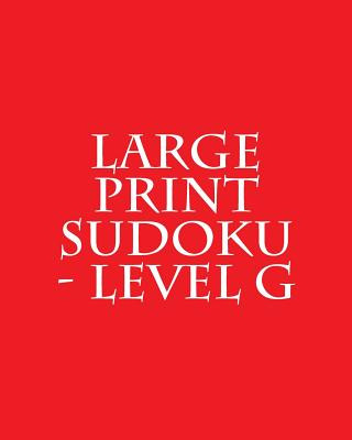 Könyv Large Print Sudoku - Level G: Easy to Read, Large Grid Sudoku Puzzles Jason Curtsen