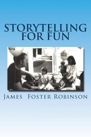 Knjiga Storytelling For Fun James Foster Robinson