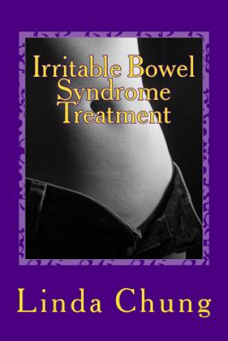 Kniha Irritable Bowel Syndrome Treatment: How To Cure Irritable Bowel Syndrome Symptoms Linda Chung