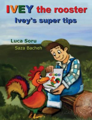 Carte Ivey the rooster: Ivey`s super tips Luca Soru