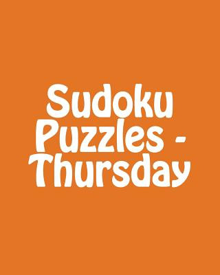 Kniha Sudoku Puzzles - Thursday: 80 Easy to Read, Large Print Sudoku Puzzles Rich Grant