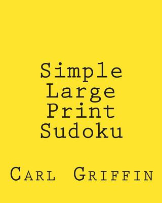 Kniha Simple Large Print Sudoku: Fun, Large Print Sudoku Puzzles Carl Griffin