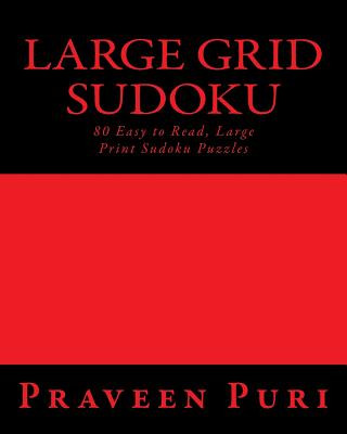 Książka Large Grid Sudoku: 80 Easy to Read, Large Print Sudoku Puzzles Praveen Puri