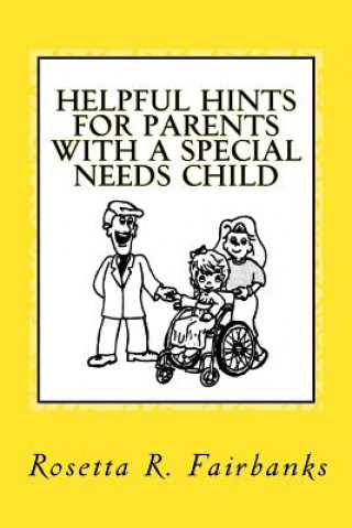 Książka Helpful Hints for Parents with A Special Needs Child Mrs Rosetta R Fairbanks