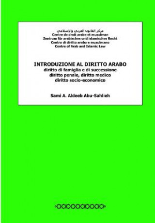 Carte Introduzione Al Diritto Arabo: Diritto Di Famiglia E Di Successione, Diritto Penale, Diritto Medico, Diritto Socio-Economico Sami a Aldeeb Abu-Sahlieh