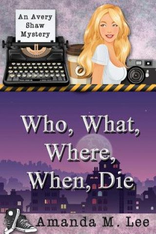 Книга Who, What, Where, When, Die Amanda M Lee
