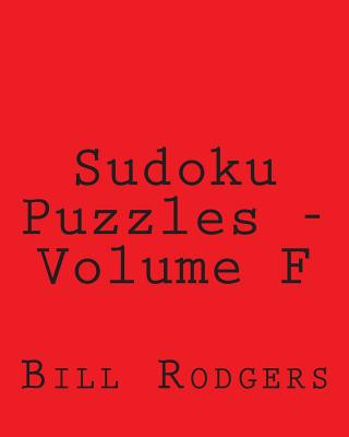 Libro Sudoku Puzzles - Volume F: Fun, Large Print Sudoku Puzzles Bill Rodgers