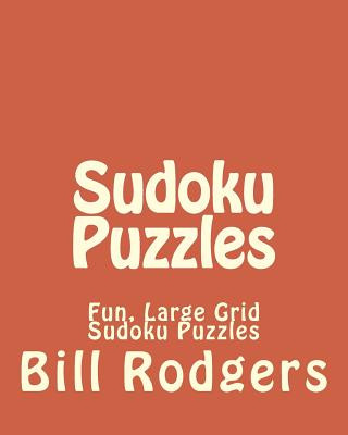 Książka Sudoku Puzzles: Fun, Large Grid Sudoku Puzzles Bill Rodgers