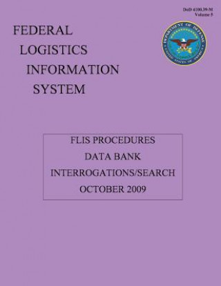 Buch FLIS Procedures - Data Bank Interrogations/Search: DoD 4100.39-M Volume 5 Federal Logsitics Information System