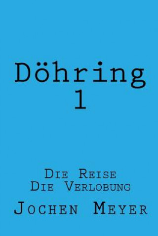 Könyv Doehring I: Die Reise, Die Verlobung Ernst Jochen Meyer