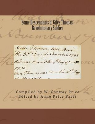 Книга Some Descendants of Giles Thomas, Revolutionary Soldier W Conway Price