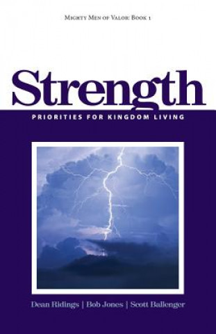 Carte Mighty Men of Valor: Book 1 - Strength: Priorities for Kingdom Living Dean Ridings