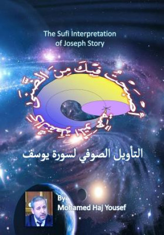 Könyv The Sufi Interpretation of Joseph Story: The Path of the Heart from Being to Annihilation and Then to Enduring Mohamed Haj Yousef