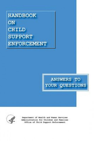 Kniha Handbook on Child Support Enforcement - Answers to Your Questions Office of Child Support Enforcement