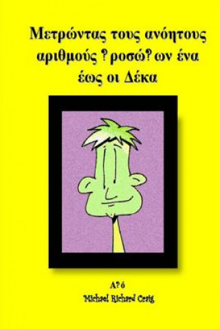 Könyv Counting Silly Faces Numbers One to Ten Greek Edition: By Michael Richard Craig Volume One Michael Richard Craig