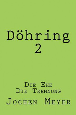 Carte Doehring II: Die Ehe Die Trennung Ernst Jochen Meyer