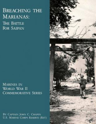 Książka Breaching The Marianas: The Battle Of Saipan Capt John C Chapin