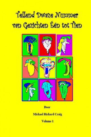 Carte Counting Silly Faces Numbers One to Ten Dutch Edition: By Michael Richard Craig Volume One Michael Richard Craig