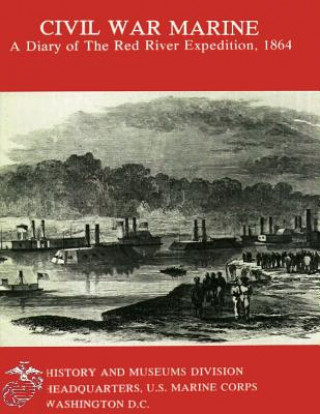 Könyv Civil War Marine: A Diary of the Red River Expedition, 1864 James P Jones