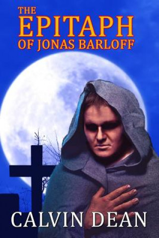 Книга The Epitaph of Jonas Barloff Calvin Dean