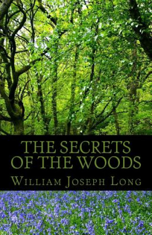 Buch Secrets of the Woods William Joseph Long