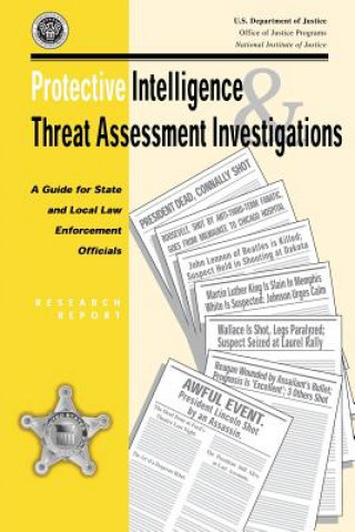 Carte Protective Intelligence and Threat Assessment Investigations: A Guide for State and Local Law Enforcement Officials Robert A Fein