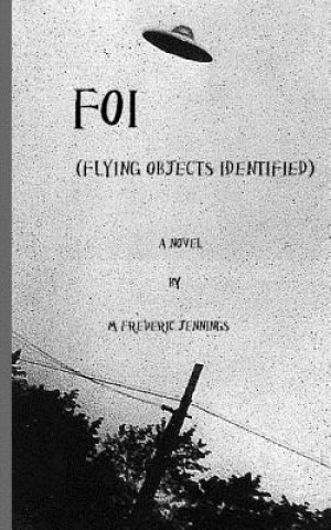 Libro F.O.I. (Flying Objects Identified) MR M Frederic Jennings