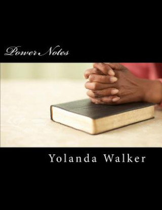 Knjiga Power Notes: Sermon and Bible Study Notes Rev Yolanda F Walker