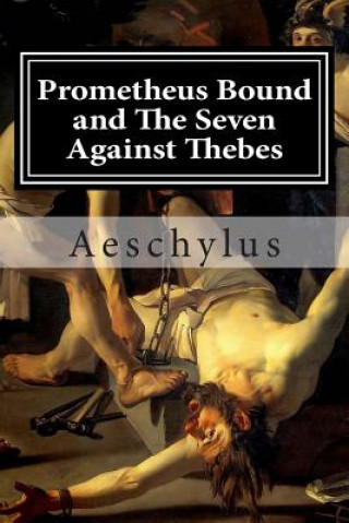 Knjiga Prometheus Bound and The Seven Against Thebes Aeschylus