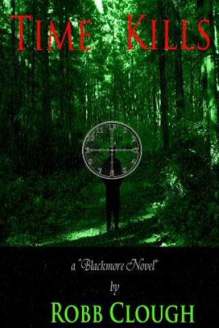 Knjiga Time Kills Robb Clough
