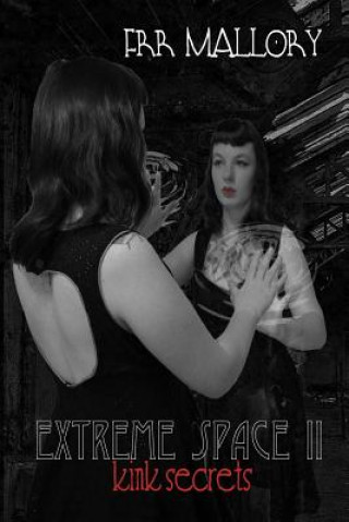 Buch Extreme Space II: Kink Secrets F R R Mallory