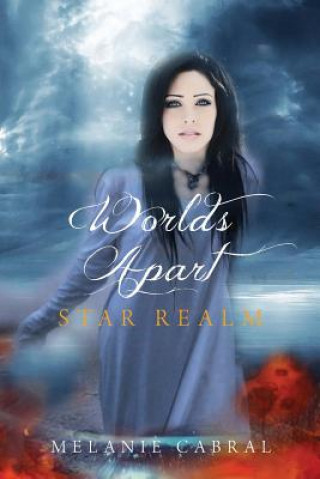 Kniha Worlds Apart: Star Realm: Worlds Apart: Star Realm Melanie Cabral