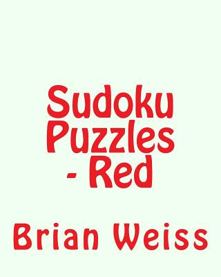 Kniha Sudoku Puzzles - Red: Fun, Large Print Sudoku Puzzles Brian Weiss