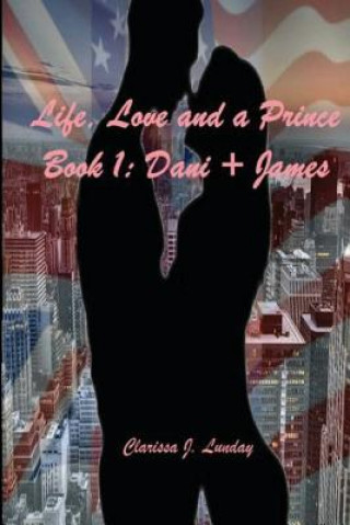 Книга Life, Love, and a Prince Clarissa J Lunday