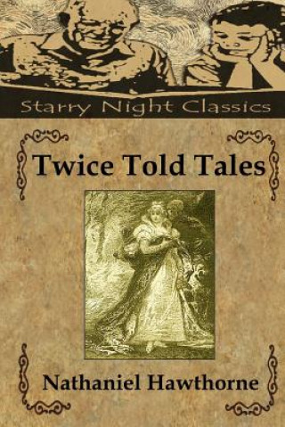 Kniha Twice Told Tales Nathaniel Hawthorne